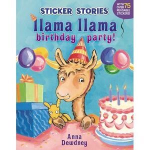 Llama Llama Birthday Party! -- Anna Dewdney
